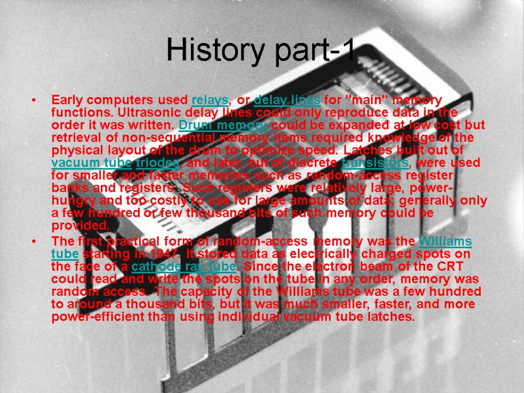 History part-1 Early computers used relays, or delay lines for 